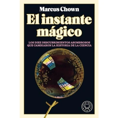 Imagen de El instante mágico: Los diez descubrimientos asombrosos que cambiaron la historia de ciencia (BLACKIE BOOKS)