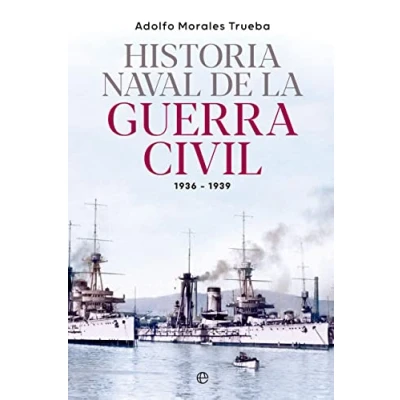Imagen de Historia naval de la Guerra Civil 1936 1939