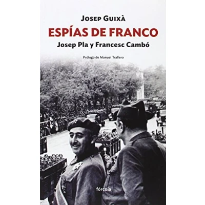 Imagen de Espías de Franco: Josep Pla y Francesc Cambó: la red espionaje contra revolución en Cataluña: 5 (Siglo XX)