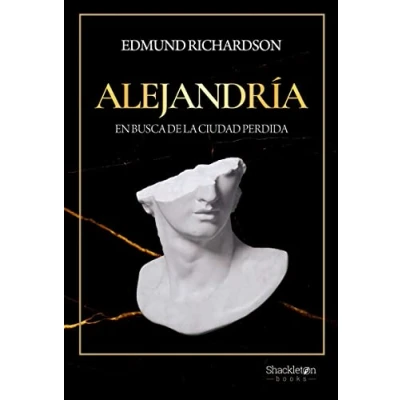 Imagen de Alejandría: En busca de la ciudad perdida (SHACKLETON BOOKS)