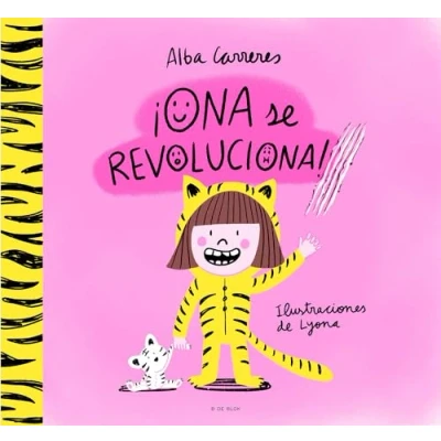Imagen de ¡Ona se revoluciona!: Un cuento para aprender a respetar los ritmos y las diversidades trabajar rutinas (B de Blok)