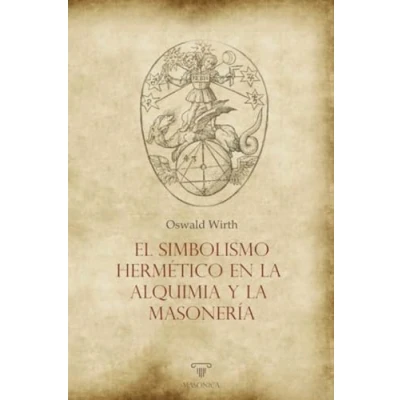 Imagen de El simbolismo hermético en la alquimia Y masonería: 3 (TEXTOS HISTORICOS CLASICOS)