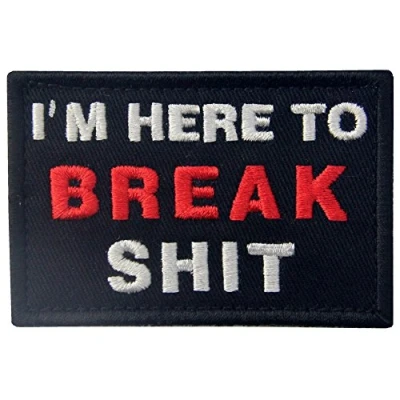 Imagen de Estoy aquí para romper la mierda Broche Bordado de Gancho y Parche bucle cierre