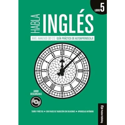 Imagen de Habla Ingles Libro 5: Nivel Avanzado B2 c1 guía Práctica De Autoaprend