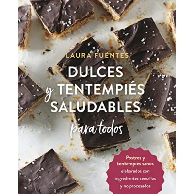 Imagen de dulces y Tentempies saludables para Todos: Postres tentempiés sanos elaborados con ingredientes sencillos no procesados (ACANTO)