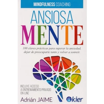 Imagen de Ansiosamente: 100 claves prácticas para superar la ansiedad, dejar de preocuparte y volver a sonreír (SIN COLECCION)