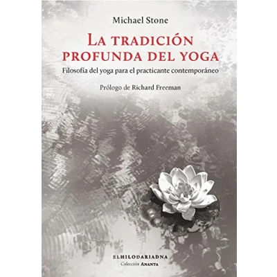 Imagen de La tradición profunda del yoga: Filosofía yoga para el practicante contemporáneo (ANANTA)