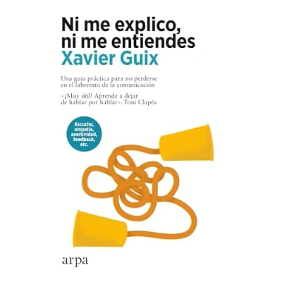 Imagen de ni me explico, entiendes: Una guía práctica para no perderse en el laberinto de la comunicación (Psicología)