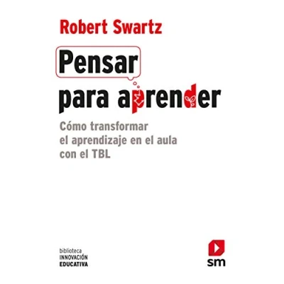 Imagen de Pensar para aprender: Cómo transformar el aprendizaje en aula con TBL: 28 (Biblioteca Innovación Educativa)