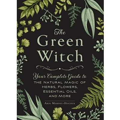 Imagen de The Green Witch : Your Complete Guide To Natural Magic Of Herbs Fl
