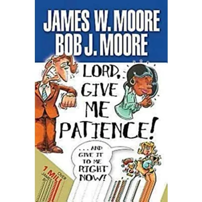 Imagen de Lord, give me patience, and it to right now! paperback