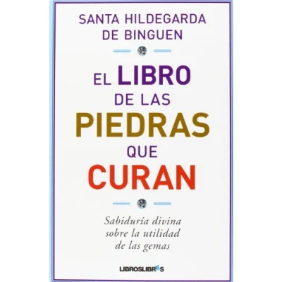 Imagen de El libro de las piedras que curan: Sabiduría divina sobre la utilidad gemas
