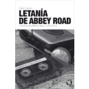 Imagen de Letania De Abbey Road: Cronicas Apocrifas Viajes Y Rock And Roll