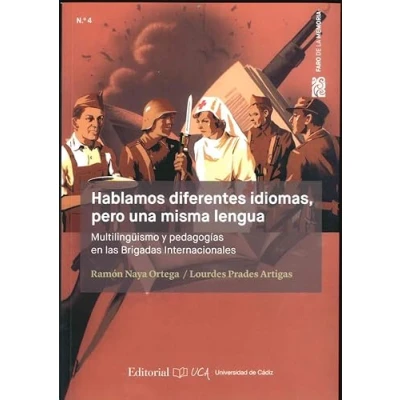 Imagen de Hablamos diferentes idiomas, pero una misma lengua: Multilingüismo y pedagogías en las Brigadas Internacionales: 4 (Faro de la Memoria)