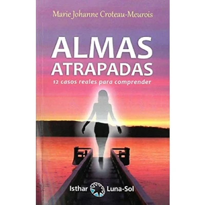 Imagen de Almas Atrapadas. 12 casos reales para comprender