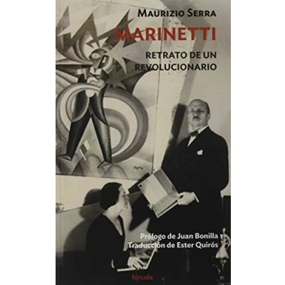 Imagen de Marinetti: Retrato de un revolucionario: 18 (Siglo XX)