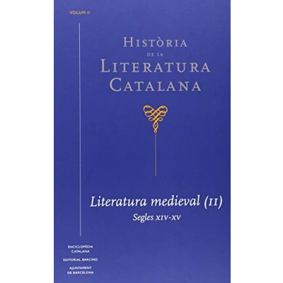 Imagen de Història De La Literatura Catalana Volumen 2: medieval (II). Segles XIV XV