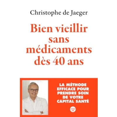 Imagen de Bien Vieillir Sans Médicaments Dès 40 Ans (nouvelle Édition) La Méthod