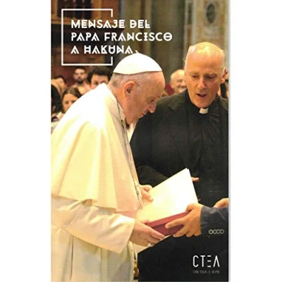 Imagen de Mensaje Del Papa Francisco A Hakuna (SIN COLECCION)