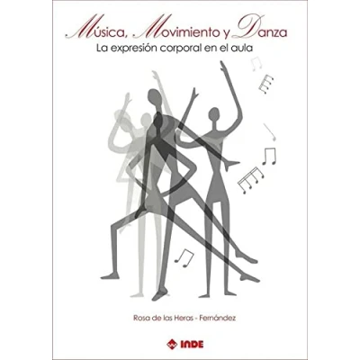 Imagen de MÚSICA, MOVIMIENTOS Y DANZA: La expresión corporal en el aula (SIN COLECCION)