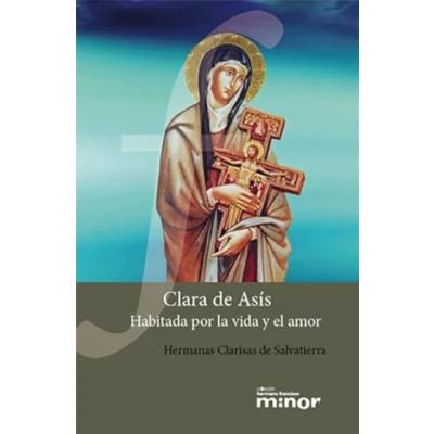 Imagen de Clara De Asis. habitada Por La Vida y El: 11 (Hermano Francisco MINOR)