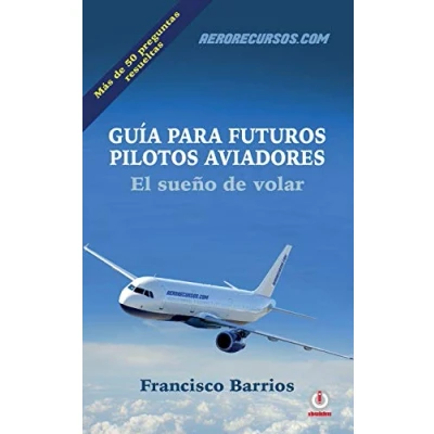 Imagen de Guia para futuros pilotos aviadores: El sueno de volar