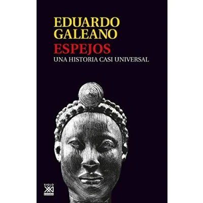 Imagen de Espejos: Una historia casi universal: 13 (Biblioteca Eduardo Galeano)
