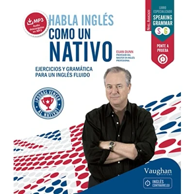 Imagen de HABLA INGLES NATIVO 2: Ejercicios y gramática para un inglés fluido (SIN COLECCION)