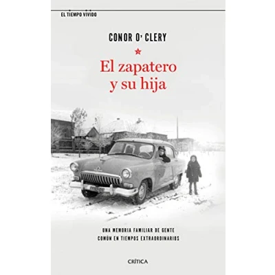 Imagen de El zapatero y su hija: Una memoria familiar de gente común en tiempos extraordinarios (El Tiempo Vivido)