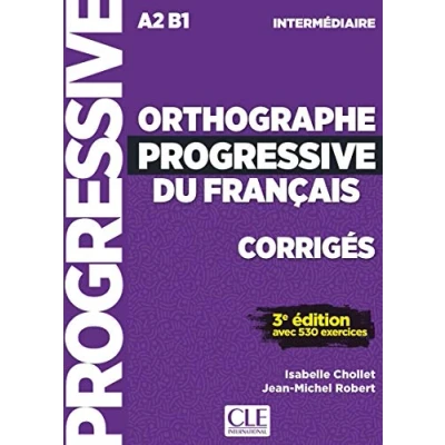Imagen de CORRIGES ORTHOGRAPHE PROGRESSIVE NIVEAU INTERMEDIAIRE: Corrigés avec 530 exercices (GRAMMAIRE)