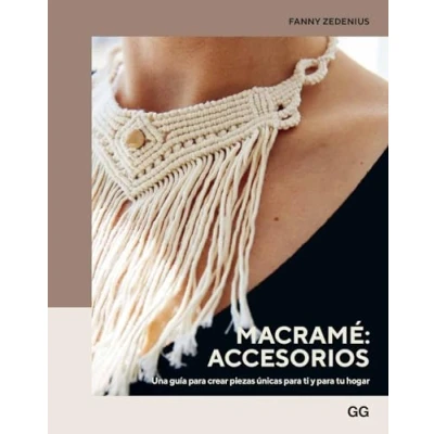 Imagen de Macramé: accesorios: Una guía para crear piezas únicas ti y tu hogar (GGDIY)
