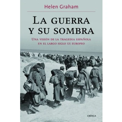 Imagen de la guerra y su sombra: Una visión de tragedia española en el largo siglo XX europeo (Contrastes)