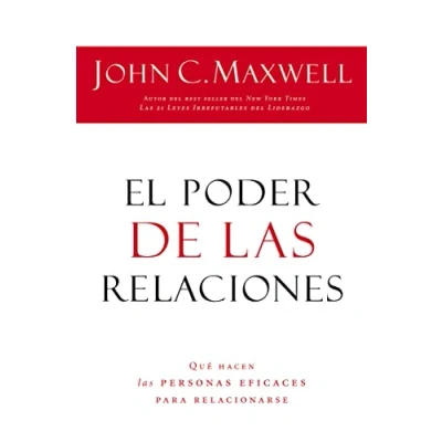 Imagen de El poder de las relaciones (Everyone Communicates, Few Connect): Lo que distingue a la gente altamente efectiva