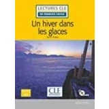 Imagen de UN HIVER DANS LES GLACES NIVEAU 1,A1 LIVRE + CD (LECTURES FRANCAIS FACILE)