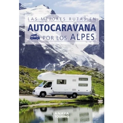 Imagen de Las mejores rutas en autocaravana por los Alpes (Guías Singulares)