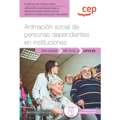 Imagen de Manual. Animación social de personas dependientes en instituciones (UF0129). Certificados profesionalidad. Atención sociosanitaria a ... sociales (SSCS0208) (FORMACION)