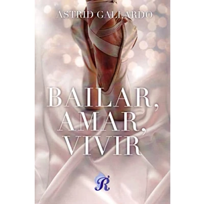 Imagen de Bailar, Amar, Vivir (SIN COLECCION)