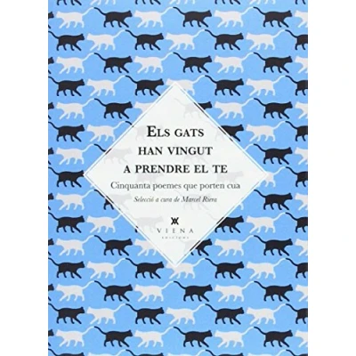 Imagen de Els Gats Han Vingut a Prendre El Te: Cinquanta poemes que porten cua: 3 (Versos dispersos)
