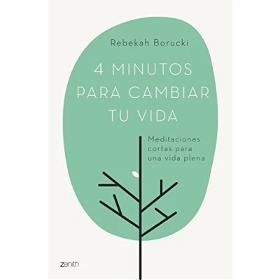 Imagen de 4 minutos para cambiar tu vida: Meditaciones cortas una vida plena (Autoayuda y superación)
