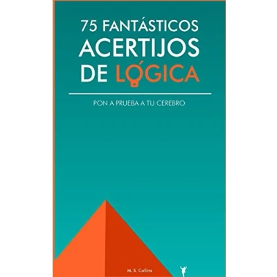 Imagen de 75 fantásticos acertijos de lógica: Pon a prueba tu cerebro