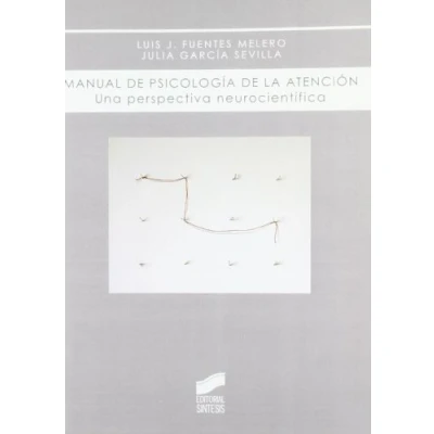 Imagen de Manual de psicología la atención: una perspectiva neurocientífica: 4 (Biblioteca psicología)