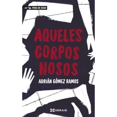 Imagen de Aqueles corpos nosos: Arquivos Malvís #2 (INFANTIL E XUVENIL FÓRA DE XOGO)