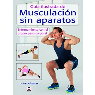 Imagen de Guía Ilustrada De Musculación Sin Aparatos (EN FORMA)