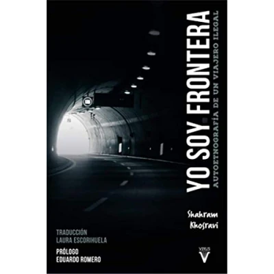 Imagen de Yo soy frontera: Autoetnografía de un viajero ilegal: 0 (Ensayo)