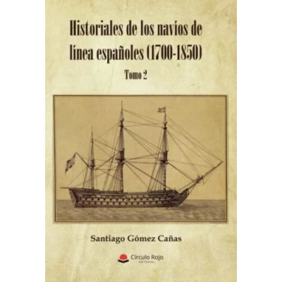 Imagen de Historiales de los navíos línea españoles (1700 1850): Tomo II (SIN COLECCION)
