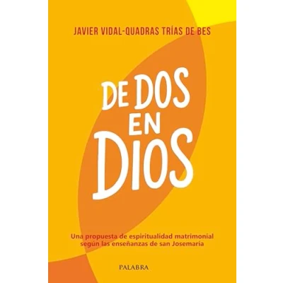 Imagen de De Dos En Dios Javier Vidal quadras (autor)