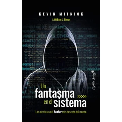 Imagen de Un fantasma en el sistema: las aventuras del hacker más buscado mundo (ENSAYO)