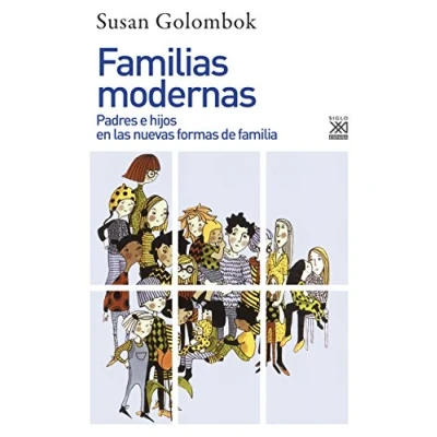 Imagen de Familias modernas: Padres e hijos en las nuevas formas de familia: 1192 (Siglo XXI España General)