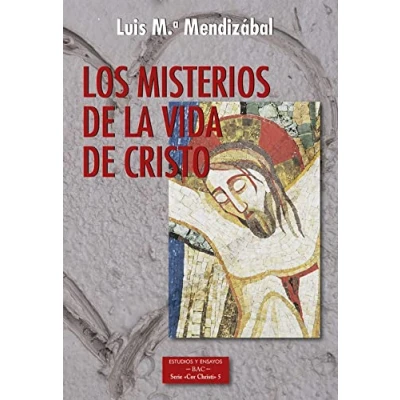 Imagen de Los misterios de la vida Cristo: 199 (ESTUDIOS Y ENSAYOS)