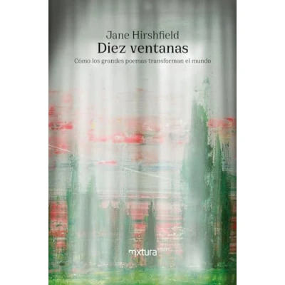 Imagen de Diez ventanas: Cómo los grandes poemas transforman el mundo (SIN COLECCION)